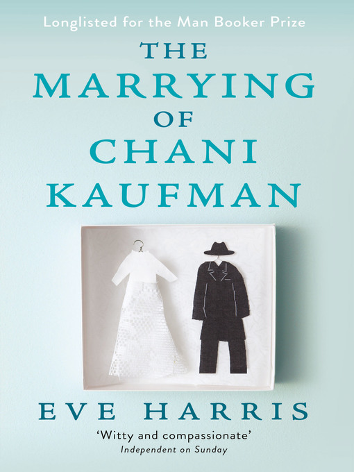 Title details for The Marrying of Chani Kaufman by Eve Harris - Available